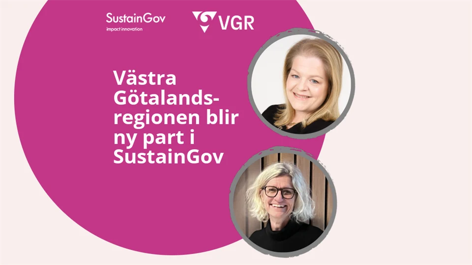 Bild i rosa och lila med texten VGR bild part i SustainGov, foton på två kvinnor och logotyper för VGR och SustainGov