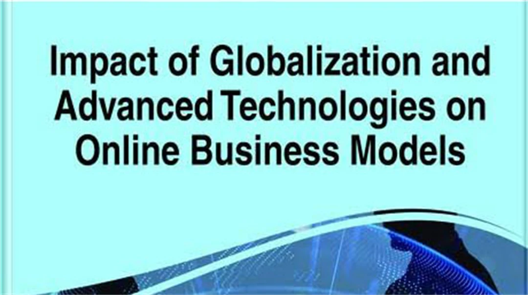 Impact of Globalization and Advanced Technologies on Online Business Models