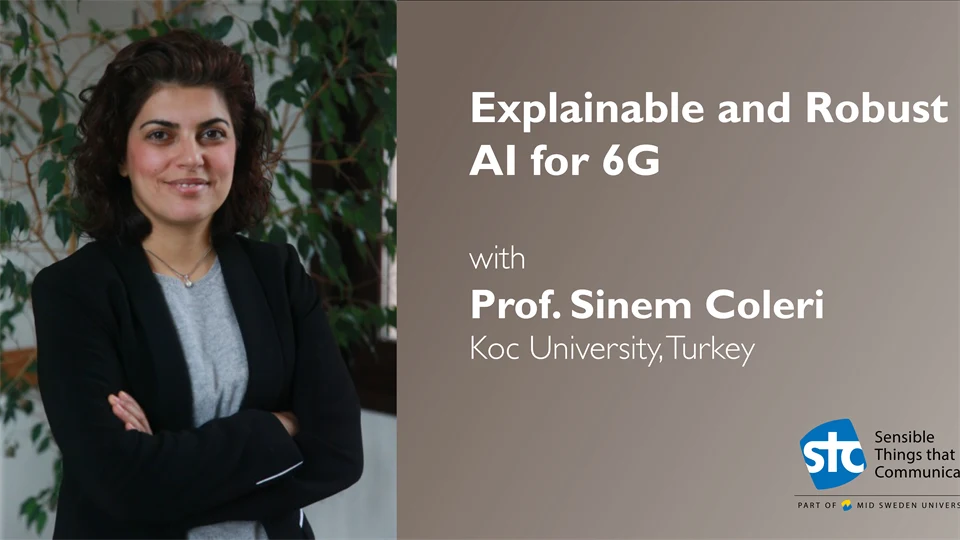 Guest lecture on "Explainable and Robust AI for 6G" with Prof. Sinem Coleri, Koc University, Turkey