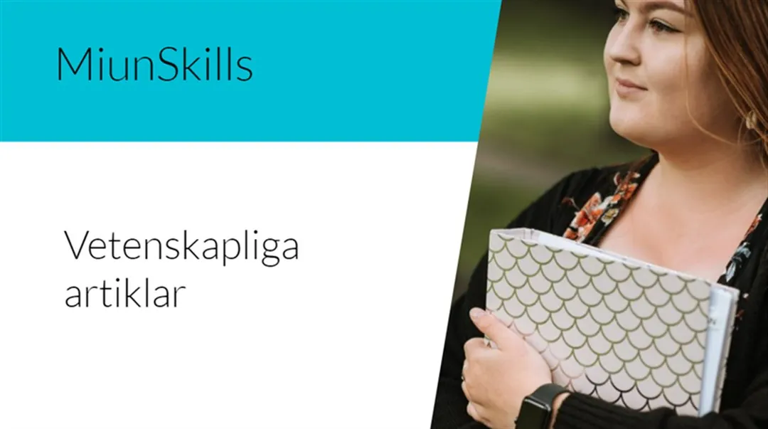 Text MiunSkills Vetenskapliga artiklar och Bild på en kvinna med ett skrivblock