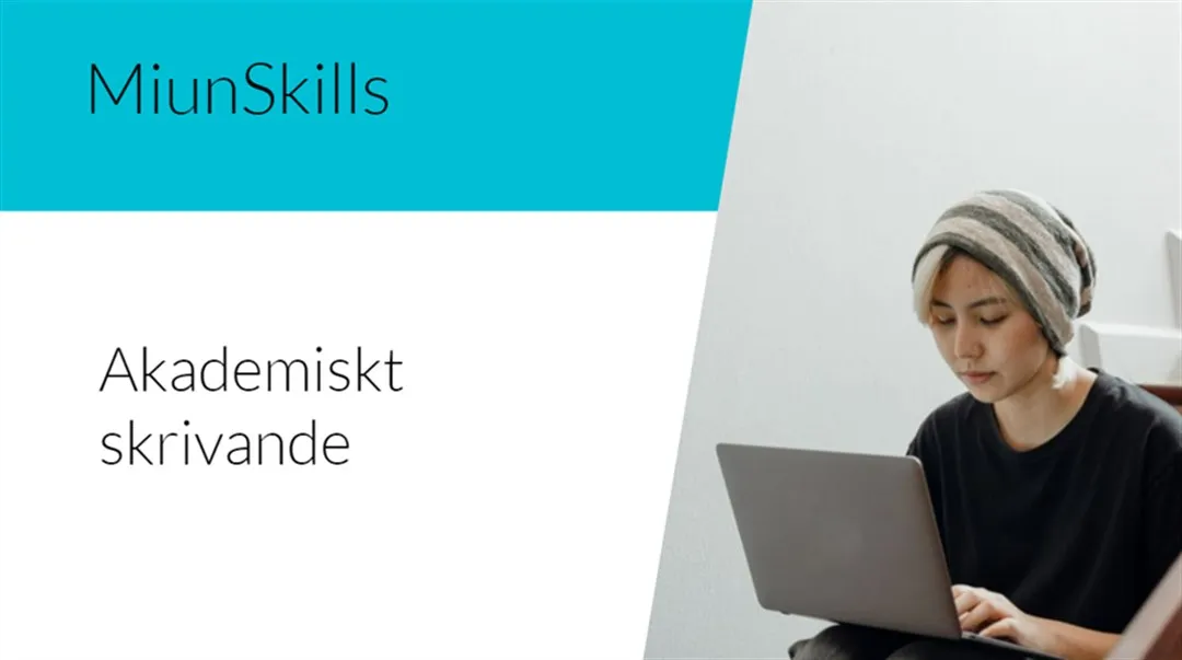 Text MiunSkills Akademiskt skrivande och bild med person och laptop