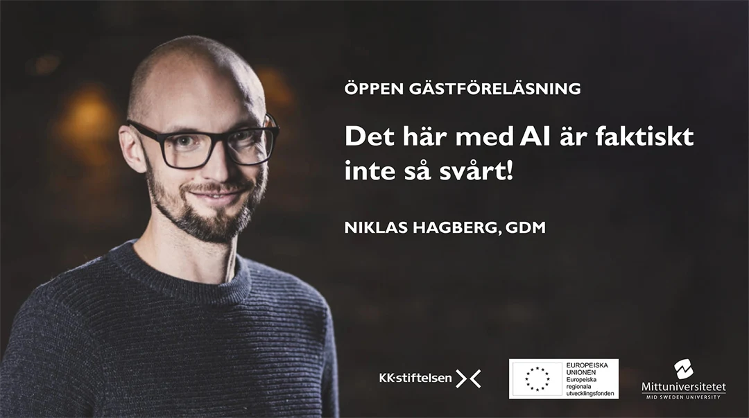 Öppen gästföreläsning om AI med Niklas Hagberg, GDM